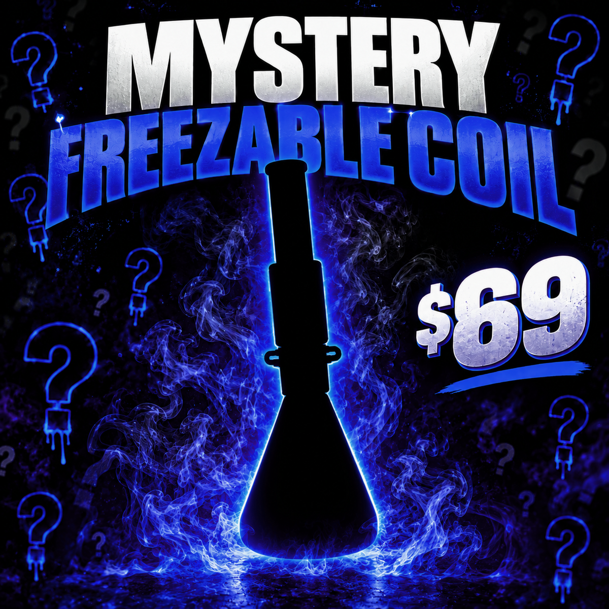 Mystery Freezable Coil for $69!